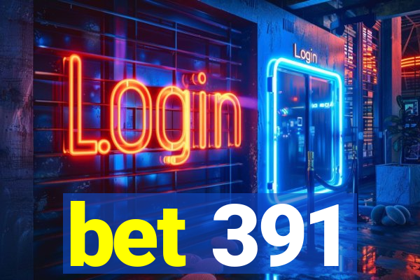 bet 391
